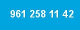 961 258 11 42